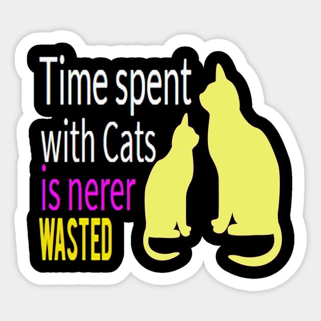 funny cat time spent with cats is never wasted Sticker by elmouden123